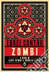 Ebrei Contro Zombi. E-book. Formato EPUB ebook