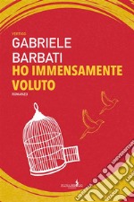 Ho immensamente voluto. E-book. Formato EPUB ebook