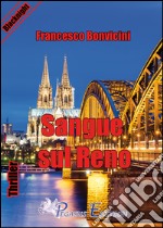 Sangue sul Reno. E-book. Formato EPUB ebook