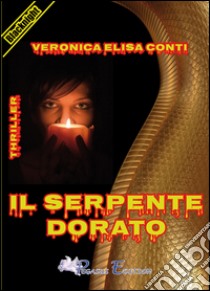 Il serpente dorato. E-book. Formato Mobipocket ebook di Veronica Elisa Conti