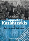 Rapporto a Kazantzakis: La traversata di Creta a piedi. E-book. Formato EPUB ebook