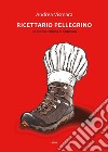 Ricettario pellegrino. E-book. Formato EPUB ebook