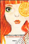 La gonna bruciata. E-book. Formato EPUB ebook di Gabriella Labate Riefoli