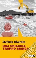 Una spiaggia troppo bianca. E-book. Formato EPUB ebook