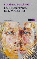 La resistenza del maschio. E-book. Formato EPUB ebook