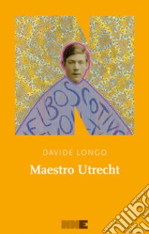 Maestro Utrecht. E-book. Formato EPUB ebook di Davide Longo