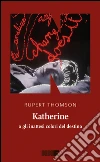 Katherine o gli inattesi colori del destino. E-book. Formato EPUB ebook di Federica Aceto