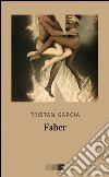 Faber. E-book. Formato EPUB ebook