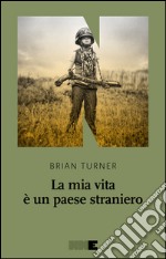 La mia vita è un paese straniero. E-book. Formato EPUB ebook