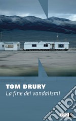 La fine dei vandalismi. E-book. Formato EPUB ebook