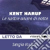 Le nostre anime di notte. Audiolibro. Download MP3 ebook di Kent Haruf