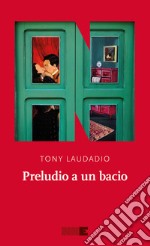 Preludio a un bacio. E-book. Formato EPUB ebook