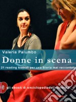 Donne in scena: 21 reading teatrali per una Storia mai raccontata. E-book. Formato EPUB ebook