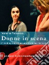 Donne in scena: 21 reading teatrali per una Storia mai raccontata. E-book. Formato EPUB ebook di Valeria Palumbo