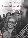 La via di Laura Conti: Ecologia, politica e cultura a servizio della democrazia. E-book. Formato EPUB ebook