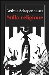 Sulla religione. E-book. Formato EPUB ebook