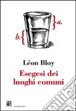 Esegesi dei luoghi comuni. E-book. Formato EPUB ebook