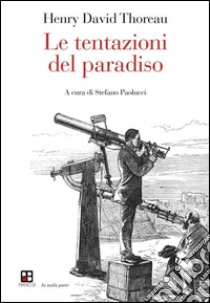 Le tentazioni del paradiso. E-book. Formato Mobipocket ebook di Henry David Thoreau