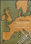 Tempo e mondo: Solo gli uomini muoiono, mai le idee. Conferenze e saggi 1919-1940. E-book. Formato EPUB ebook