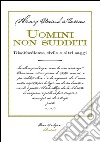 Uomini non sudditi. Disobbedienza civile e altri saggi. E-book. Formato EPUB ebook