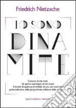 Io sono dinamite. Ecce homo e l'Anticristo. E-book. Formato EPUB ebook