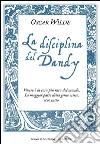 La disciplina del dandy. E-book. Formato EPUB ebook di Oscar Wilde