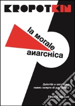 La morale anarchica. E-book. Formato EPUB ebook