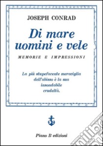 Di mare uomini e vele. E-book. Formato Mobipocket ebook di Joseph Conrad