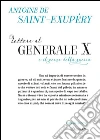 Lettera al generale X e il senso della guerra. E-book. Formato Mobipocket ebook di Antoine de Saint-Exupe´ry