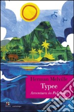 Typee: Avventura in Polinesia. E-book. Formato EPUB ebook