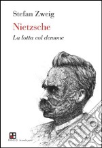 Nietzsche: La lotta col demone. E-book. Formato Mobipocket