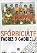 Sforbiciate: Storie di pallone ma anche no. E-book. Formato EPUB ebook