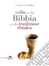 Il cibo nella Bibbia e nella tradizione ebraica. E-book. Formato EPUB ebook di Gianpaolo Anderlini