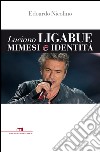 Luciano Ligabue mimesi e identità. E-book. Formato EPUB ebook