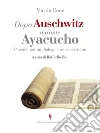 Dopo Auschwitz durante Ayacucho. Percorsi per un dialogo ebraico cristiano. E-book. Formato EPUB ebook di Martin Cunz