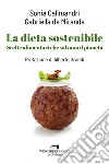 La dieta sostenibile: Scelte alimentari che salvano il pianeta. E-book. Formato EPUB ebook