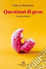 Questioni di peso: Un giallo dietetico. E-book. Formato EPUB ebook