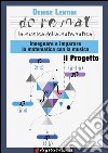 Doremat, la Musica della Matematica - il Progetto: Insegnare e imparare la Matematica con la Musica. E-book. Formato EPUB ebook