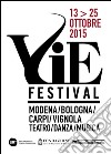 VIE FESTIVAL 13-25 ottobre 2015: Modena/Bologna/Carpi/Vignola Teatro/Danza/Musica. E-book. Formato EPUB ebook di Emilia Romagna Teatro