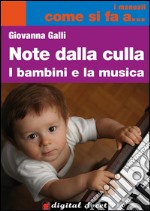 Note dalla Culla: I bambini e la Musica. E-book. Formato EPUB ebook