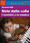 Note dalla Culla: I bambini e la Musica. E-book. Formato Mobipocket ebook