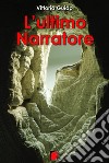 L'ultimo Narratore. E-book. Formato EPUB ebook