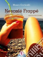 Nescafé Frappé - Nuova Edizione. E-book. Formato Mobipocket