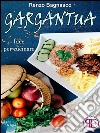 Gargantua. Idee per cucinare. E-book. Formato EPUB ebook