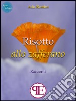 Risotto allo zafferanoRacconti. E-book. Formato Mobipocket