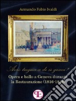 &quot;Avrò tregua a dì sì gravi?&quot;Opera e ballo a Genova durante la Restaurazione (1816-1848). E-book. Formato Mobipocket