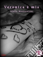 Veronica è mia. E-book. Formato Mobipocket ebook