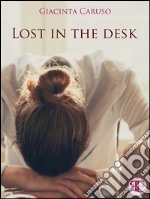 Lost in the desk. E-book. Formato EPUB ebook