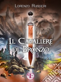 Il Cavaliere di Bronzo. E-book. Formato EPUB ebook di Lorenzo Ruggeri