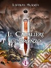 Il Cavaliere di Bronzo. E-book. Formato EPUB ebook